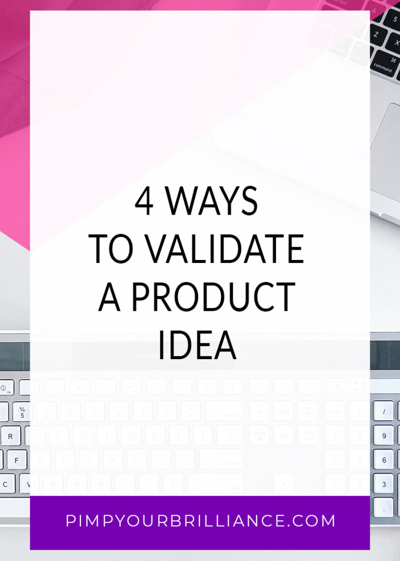 4 Ways To Validate A Product Idea